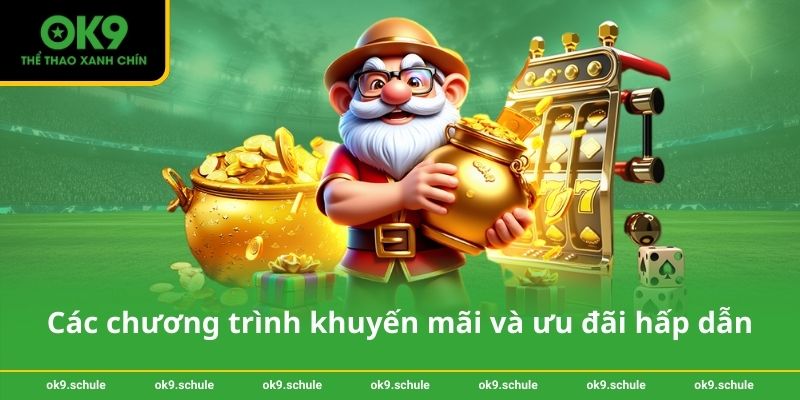 Các chương trình khuyến mãi và ưu đãi hấp dẫn từ OK9