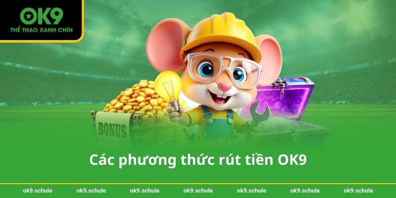 Các phương thức rút tiền OK9